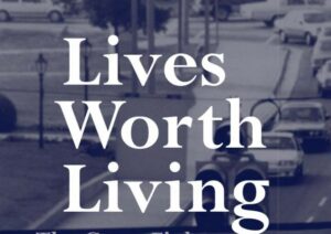 Lives Worth Living Movie (2)
